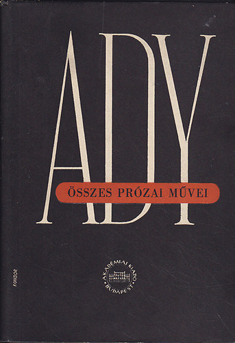 F�ldessy Gyula  (szerk.) - Ady Endre �sszes pr�zai m�vei VII.