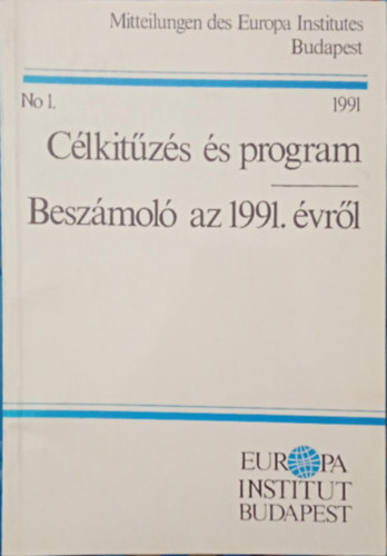 Mitteilungen des Europa Institutes Budapest 1991. No.1. - Clkitzs s program - Beszmol az 1991. vrl
