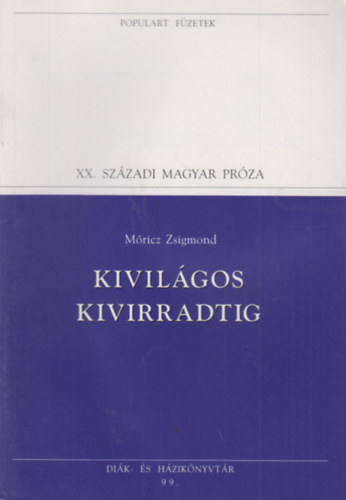 Mricz Zsigmond - Kivilgos kivirradtig (populart)