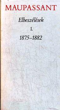 Guy De Maupassant - Elbeszlsek I-III. (Maupassant)