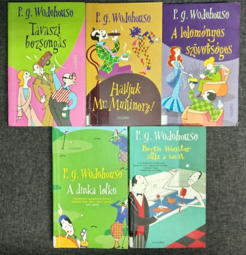 P. G. Wodehouse - (5db) P. G. Wodehouse k�nyvcsomag (Cicer� kiadv�nyok): Tavaszi bezsong�s / Halljuk Mr. Mullinort / A lelem�nyes sz�vets�ges / A dinamika lelke / Bertie Wooster �llja a sarat