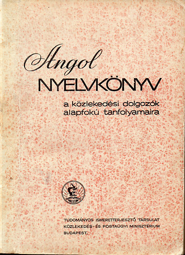 Heged�s J�zsef-F�lei-Sz�nt� endre - Angol nyelvk�nyv a k�zleked�si dolgoz�k alapfok� tanfolyamaira