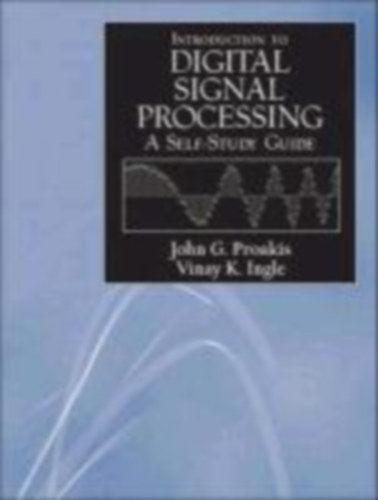 Vinay K. Ingle John G. Proakis - A Self-Study Guide for Digital Signal Processing - Softcover