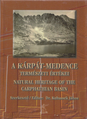 Dr. Kubassek János  (szerk.) - A Kárpát-medence természeti értékei - Natural heritage of the Carpathian Basin (dedikált)