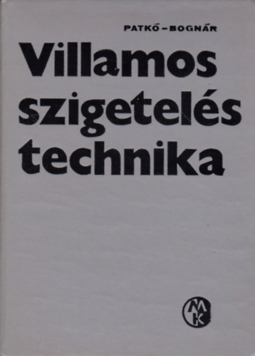 Patk�-Bogn�r - Villamos szigetel�stechnika