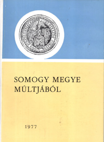 Kanyar Jzsef  (szerk.) - Somogy Megye Mltjbl  1977.