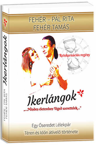 Fehr Tams Fehr-Pl Rita - Ikerlngok - REINKARNCIS SZERELMES REGNY