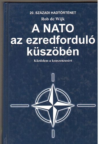 Rob de Wijk - A NATO az ezredfordul� k�sz�b�n