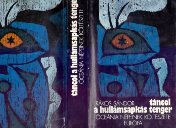 Rákos Sándor (ford.) Bodrogi Tibor (szerk.) - Táncol a hullámsapkás tenger (Veress Pál metszeteivel)
