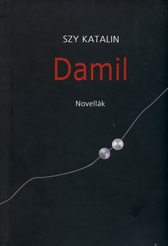 Szy Katalin - Damil - Novell�k