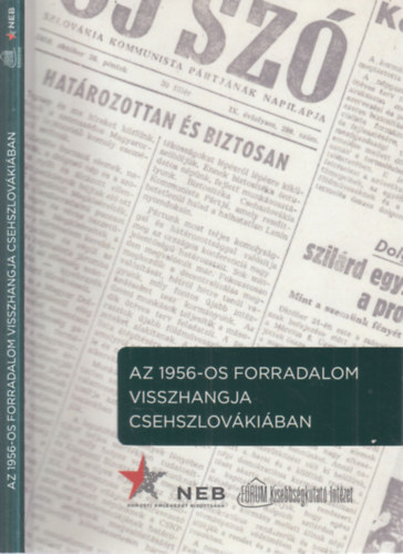 Simon Attila  (szerk.) - Az 1956-os forradalom visszhangja Csehszlov�ki�ban