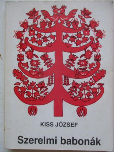 Kiss J�zsef - Szerelmi babon�k