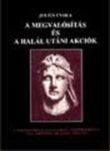 Julius Evola - A megvalósítás és a halál utáni akciók