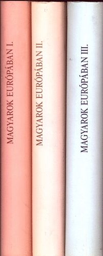 Engel-Szakly-Kosry - Magyarok Eurpban I-III.