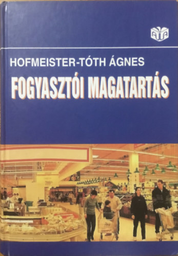 Hofmeister-Tth gnes - A fogyaszti magatarts alapjai