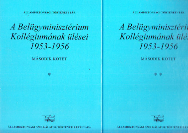 S. Varga Katalin  Gyarmati Gyrgy (szerk.) - A Belgyminisztrium Kollgiumnak lsei 1953-1956 msodik ktet I.-II.