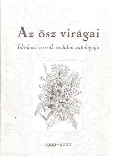 Az ősz virágai - Időskorú szerzőik irodalmi antológiája