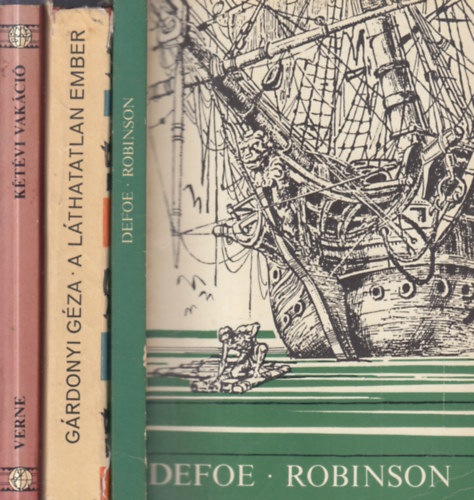 G�rdonyi G�za, Daniel Defoe Verne Gyula - 3 db. klasszikus ifj�s�gi reg�ny: K�t�vi vak�ci� + A l�thatatlan ember + Robinson