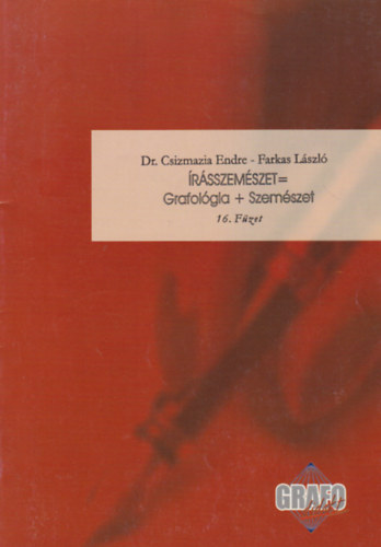 Dr. Farkas L�szl� Csizmazia Endre - �r�sszem�szet = Grafol�gia + Szem�szet