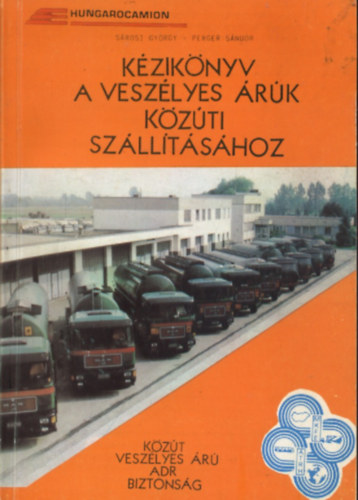 Srosi Gyrgy; Perger Sndor - Kziknyv a veszlyes rk kzti szlltshoz