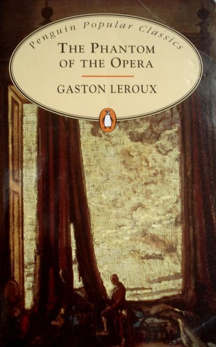 Gaston Leroux - The Phantom of the Opera