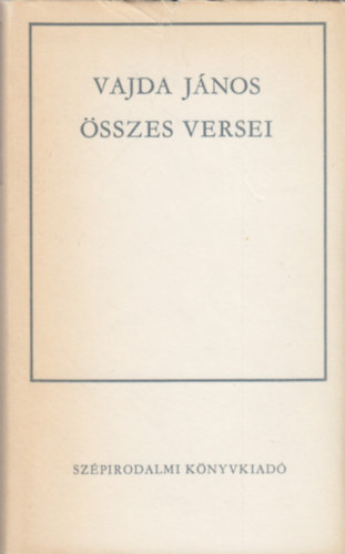 Vajda J�nos - Vajda J�nos �sszes versei