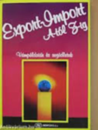 Export-Import A-t�l Z-ig (V�mp�ldat�r �s seg�dletek)