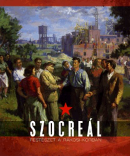 Rieder G�bor - Szocre�l fest�szet a R�kosi-korban - Painting in the R�kosi Era