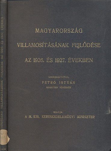 Petr�czy Istv�n (szerk.) - Magyarorsz�g villamos�t�s�nak fejl�d�se az 1926. �s 1927. �vekben
