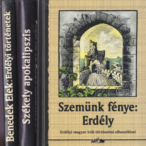 Erdlyi magyar rk knyvcsomag : 3 db.Szemnk fnye Erdly/trtnelmi elbeszlsek/ +Szkely apokalipszis /Elbeszlsek hitrl/ + Benedek Elek :Erdlyi trtnetek