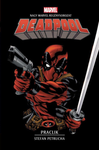 Stefan Petrucha - Marvel: Deadpool - Praclik