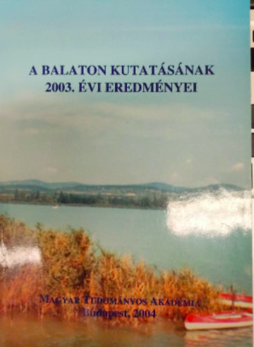 Banczerowski Januszn szerk. Mahunka Sndor - A Balaton kutatsnak 2003. vi eredmnyei