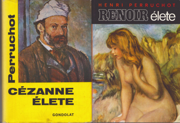 Henri Perruchot - 2 db �letrajzi k�tet: Renoir �lete - C�zanne �lete