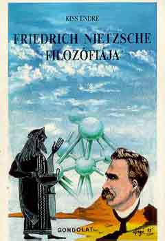 Kiss Endre - Friedrich Nietzsche filozfija