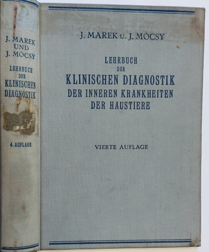 Johannes Mcsy Josef Marek - Lehrbuch der Klinischen Diagnostik der Inneren Krankheiten der Haustiere (Hzillatok betegsgeinek klinikai diagnosztikjnak tanknyve)