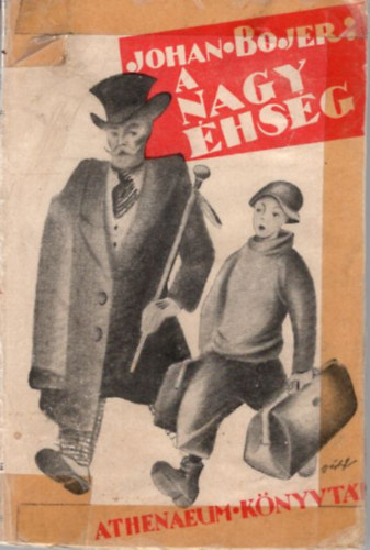 Johan Bojer - A nagy �hs�g
