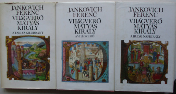 Jankovics Ferenc - Vilgver Mtys kirly I-III. (Vilgver, A budai Napkirly, A fklya kilobban) Nemzeti knyvtr sorozat