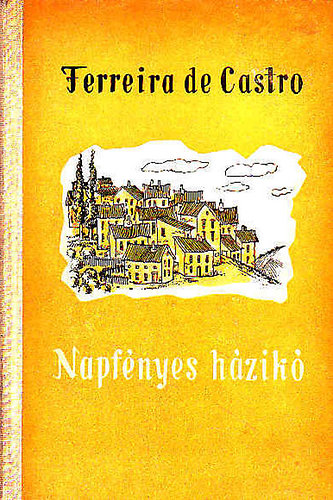 Jos� Maria Ferreire de Castro - Napf�nyes h�zik�