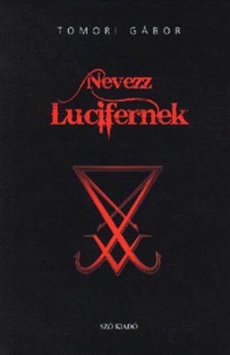 Tomori Gábor - Nevezz Lucifernek