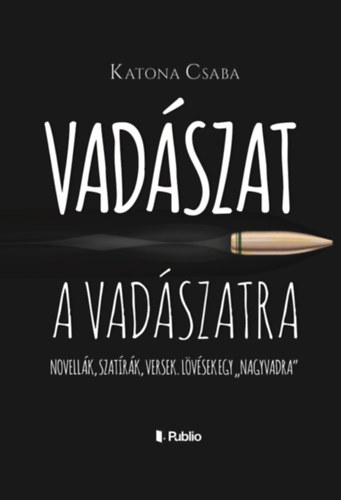 Katona Csaba - Vadászat a Vadászatra
