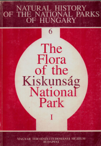 J. Szujk-Lacza and D. Kovts - The Flora of the Kiskunsg National Park I. - Kiskunsgi Nemzeti Park virgai I.