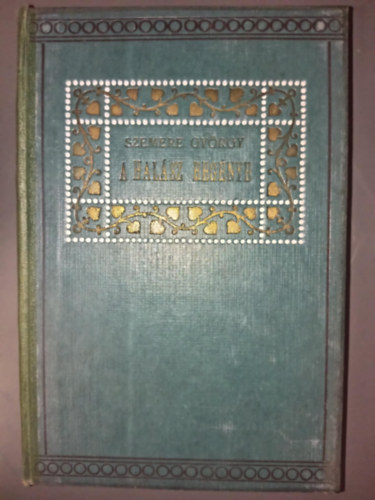 Szemere Gy�rgy - A hal�sz reg�nye