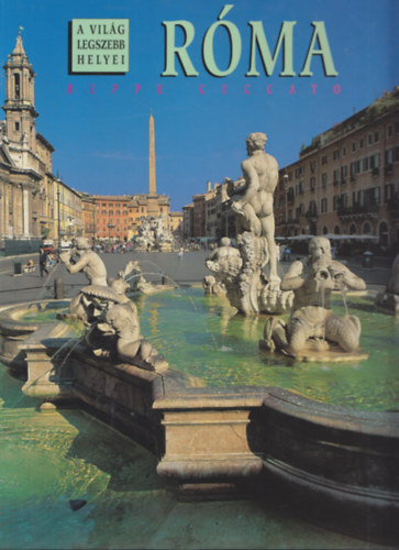 Beppe Ceccato - R�ma (A vil�g legszebb helyei)