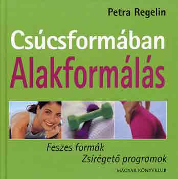 Petra Regelin - Cs�csform�ban-Alakform�l�s