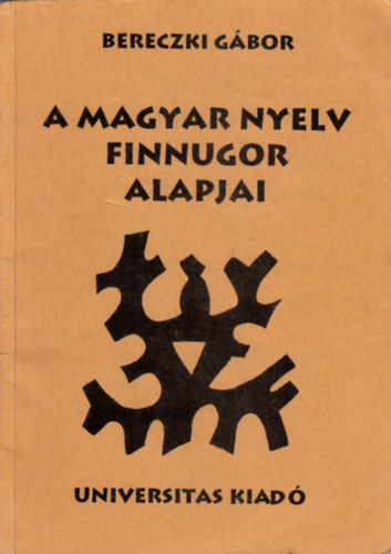 Bereczki Gbor - A magyar nyelv finnugor alapjai