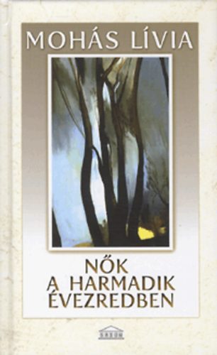 Mohs Lvia - Nk a harmadik vezredben