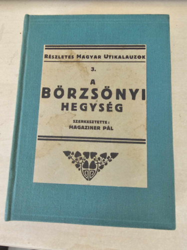 Magaziner Pl - A Brzsnyi hegysg rszletes kalauza (Rszletes Magyar Utikalauzok 3.)