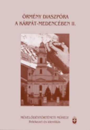 Kovcs Blint  (szerk.) ze Sndor (szerk.) - rmny diaszpra a Krpt-medencben II.