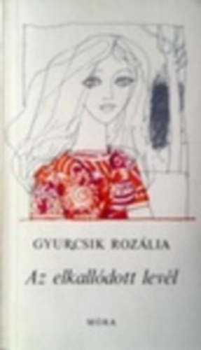 Gyurcsik Roz�lia - Az elkall�dott lev�l