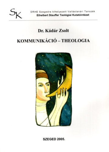 Dr. K�d�r Zsolt - Kommunik�ci�- theologia